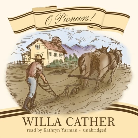 O Pioneers! - audiobook Cather Willa