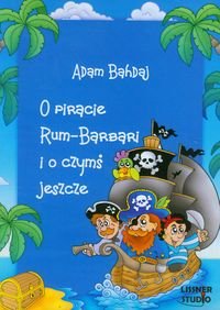 O piracie Rum-Barbari i o czymś jeszcze Bahdaj Adam