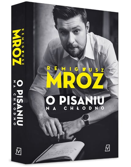 O pisaniu. Na chłodno Mróz Remigiusz