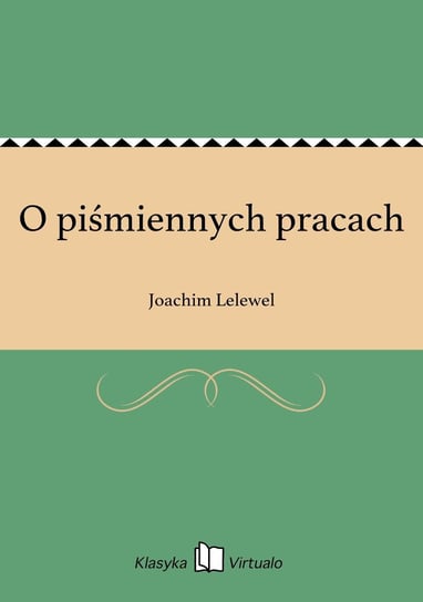 O piśmiennych pracach - ebook epub Lelewel Joachim