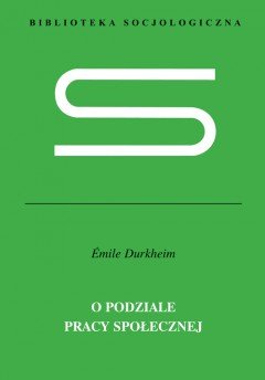 O podziale pracy społecznej Durkheim Emile