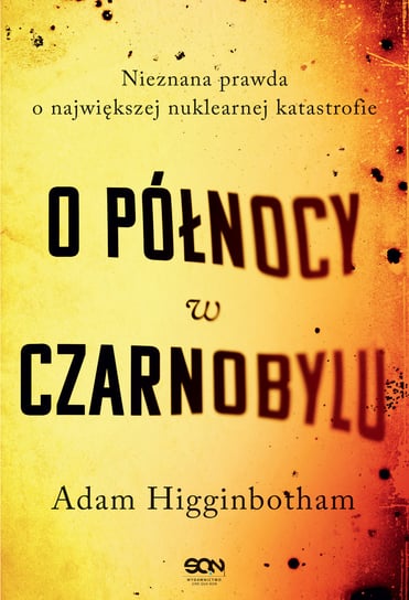 O północy w Czarnobylu Higginbotham Adam