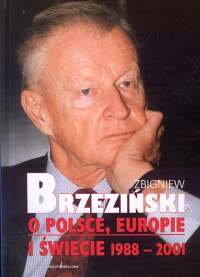 O Polsce, Europie i Świecie 1988-2001 Brzeziński Zbigniew