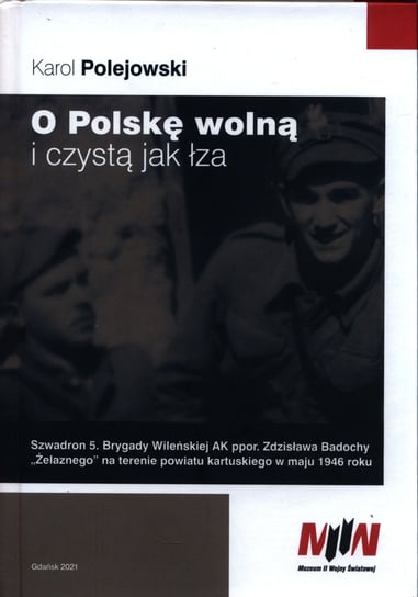 O Polskę wolną i czystą jak łza Karol Polejowski