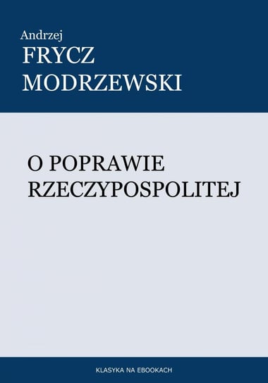 O poprawie Rzeczypospolitej Modrzewski Frycz Andrzej
