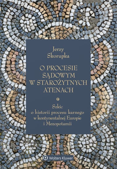O procesie sądowym w starożytnych Atenach Skorupka Jerzy