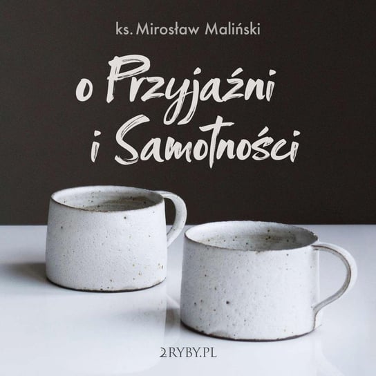 O przyjaźni i samotności - audiobook Maliński Mirosław