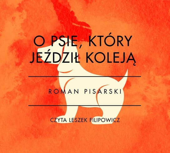 O psie, który jeździł koleją - audiobook Pisarski Roman