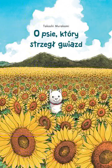 O psie, który strzegł gwiazd Tokashi Murakami