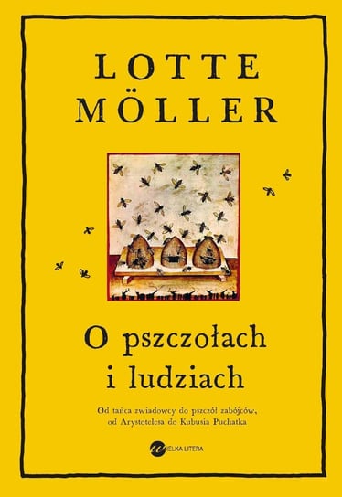 O pszczołach i ludziach Möller Lotte