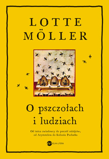 O pszczołach i ludziach Moller Lotte