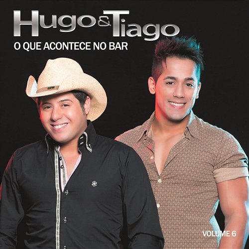 O Que Acontece no Bar, Vol. 6 Hugo & Tiago
