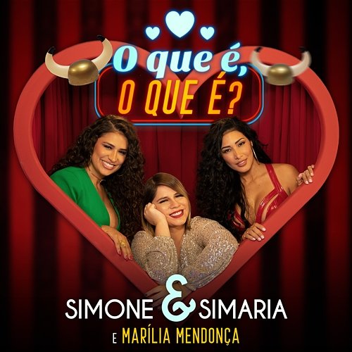 O Que É O Que É? Simone & Simaria feat. Marília Mendonça