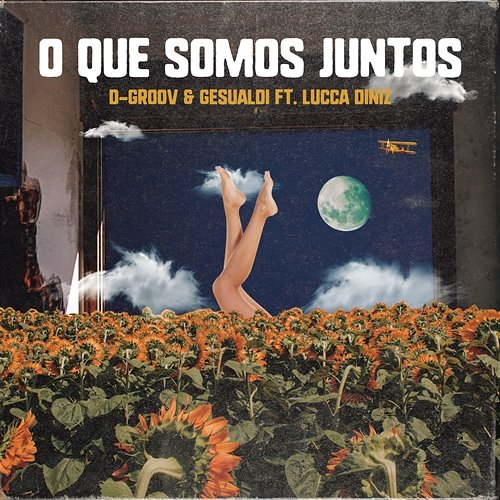 O Que Somos Juntos D-Groov, Gesualdi feat. Lucca Diniz