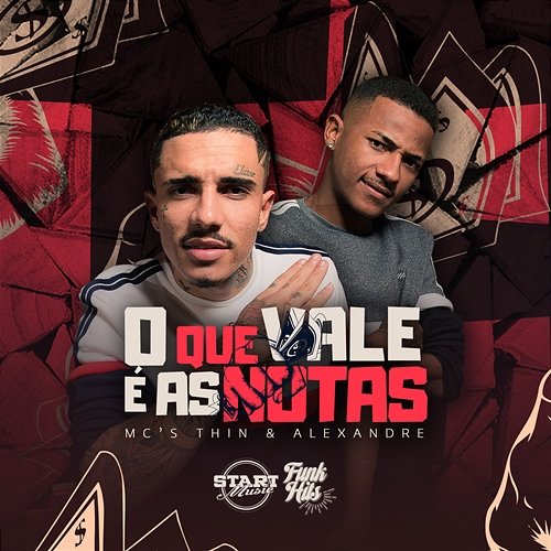 O Que Vale É As Notas MC's Thin & Alexandre