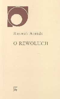 O Rewolucji Arendt Hannah