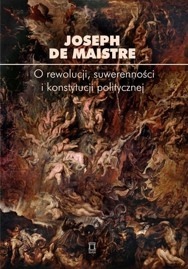 O rewolucji, suwerenności i konstytucji politycznej De Maistre Joseph