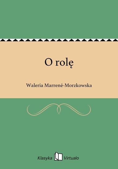 O rolę Marrene-Morzkowska Waleria