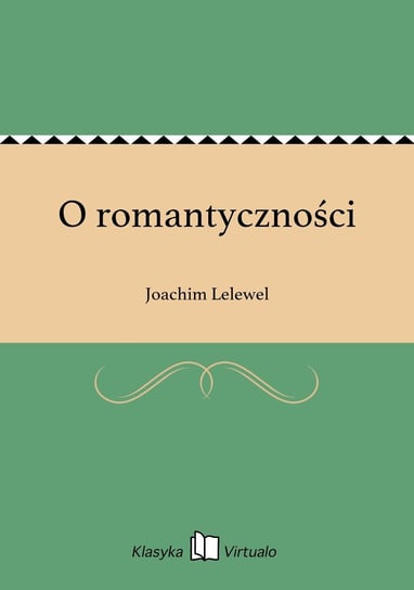 O romantyczności Lelewel Joachim