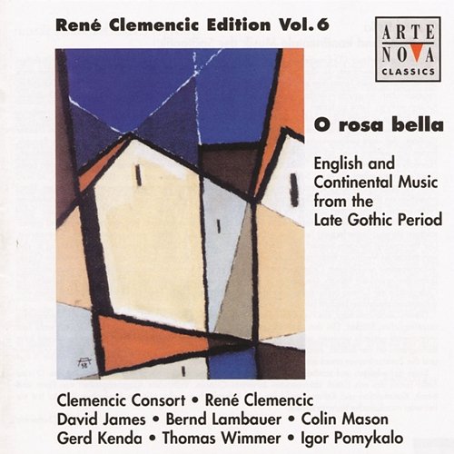 O Rosa Bella - English & Continental Music From The Late Gothic Period René Clemencic