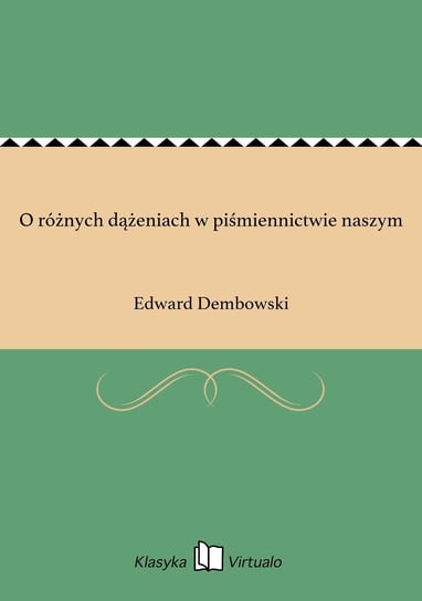 O różnych dążeniach w piśmiennictwie naszym Dembowski Edward