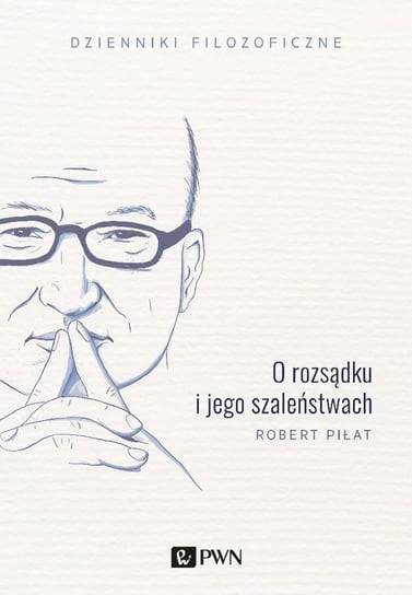 O rozsądku i jego szaleństwach - ebook mobi Piłat Robert