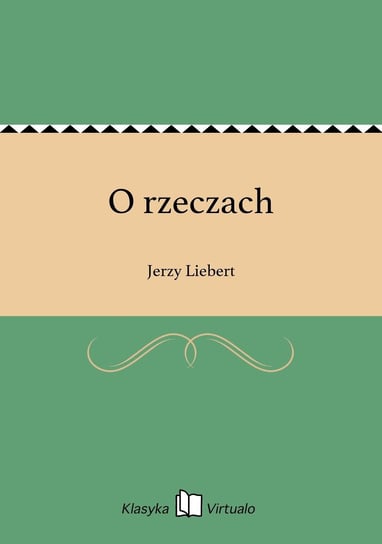 O rzeczach Liebert Jerzy