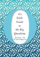 O's Little Guide to the Big Questions Magazine The Editors Of The Oprah O.