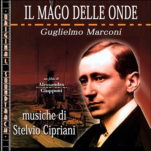 O.S.T. Il mago delle onde - Guglielmo Marconi Stelvio Cipriani
