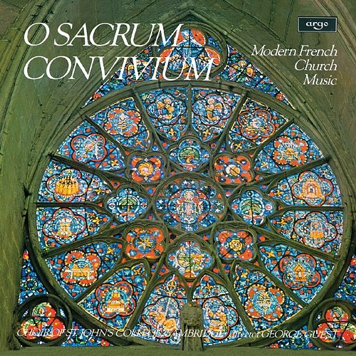 O Sacrum Convivium The Choir of St John’s Cambridge, Stephen Cleobury, George Guest