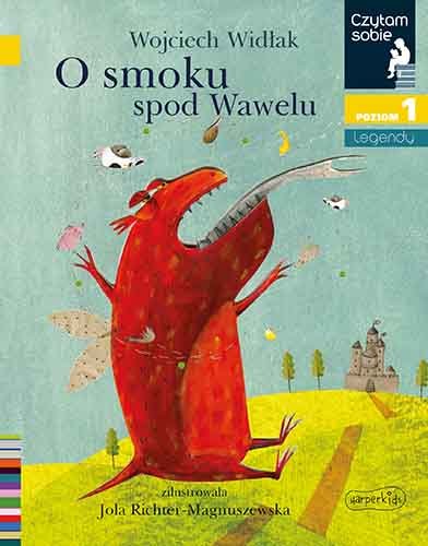O smoku spod Wawelu. Czytam sobie. Legendy. Poziom 1 Widłak Wojciech, Richter-Magnuszewska Jola