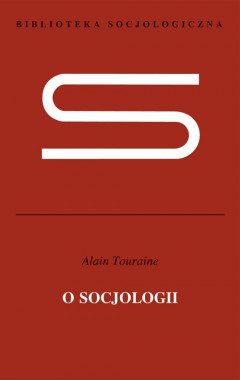 O Socjologii Touraine Alain