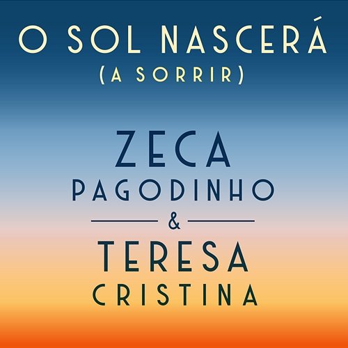 O Sol Nascerá (À Sorrir) Zeca Pagodinho, Teresa Cristina