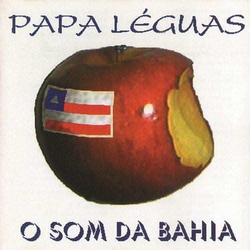 O Som Da Bahia Papa Léguas