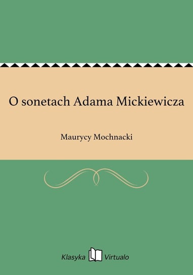 O sonetach Adama Mickiewicza Mochnacki Maurycy