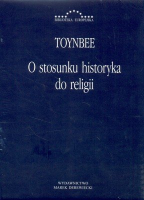 O Stosunku Historyka do Religii Toynbee Arnold