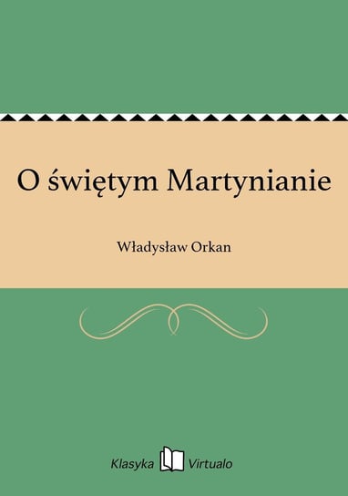 O świętym Martynianie Orkan Władysław