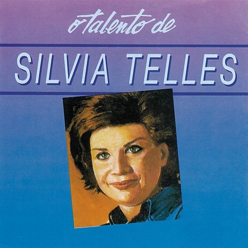 O Talento De Silvia Telles Sylvia Telles