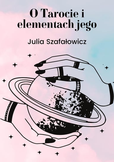 O tarocie i elementach jego Julia Szafałowicz
