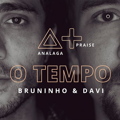 O Tempo ANALAGA and Bruninho & Davi