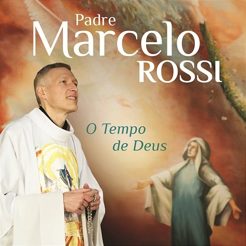 O Tempo de Deus Padre Marcelo Rossi