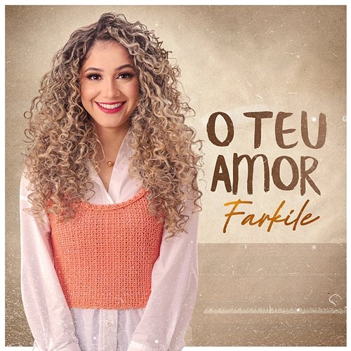 O Teu Amor Farkile