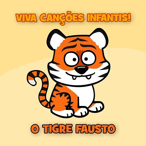 O Tigre Fausto Viva Canções Infantis