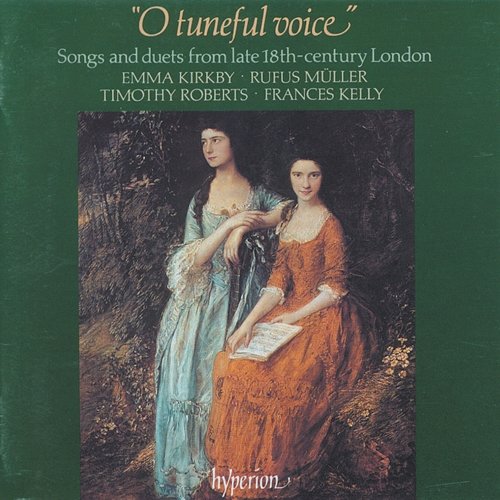 O Tuneful Voice: Songs & Duets from Late 18th-Century London (English Orpheus 5) Emma Kirkby, Rufus Müller, Timothy Roberts