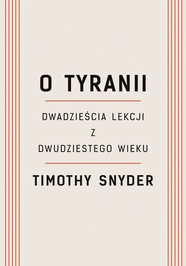 O tyranii. Dwadzieścia lekcji z dwudziestego wieku Snyder Timothy