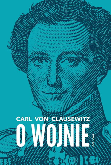 O wojnie Von Clausewitz Carl