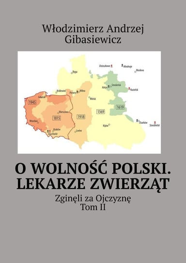 O wolność Polski. Lekarze zwierząt Gibasiewicz Włodzimierz Andrzej