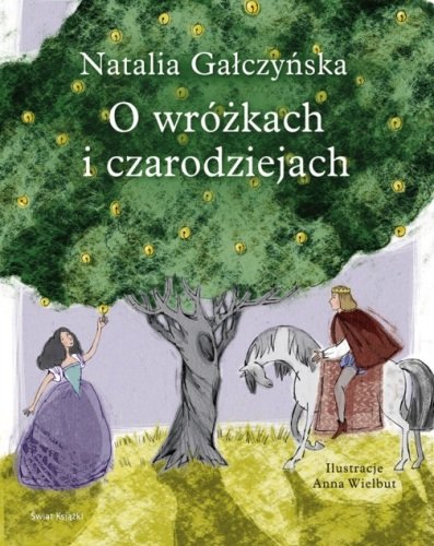 O wróżkach i czarodziejach Gałczyńska Natalia