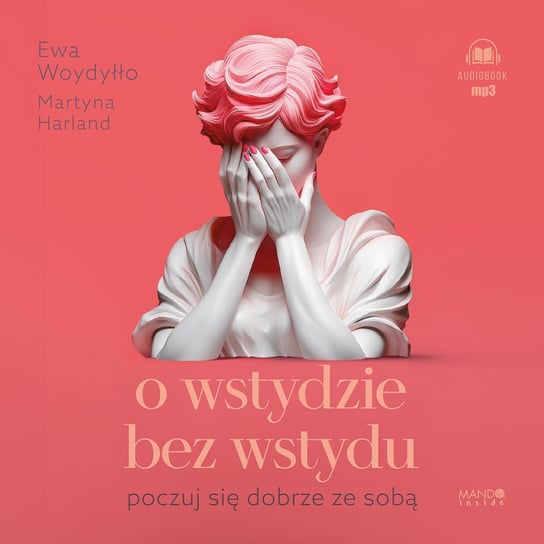 O wstydzie bez wstydu Woydyłło Ewa, Martyna Harland