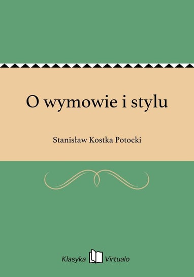 O wymowie i stylu Potocki Stanisław Kostka